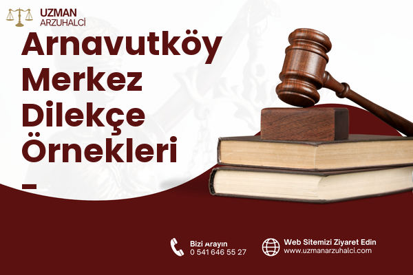 Arnavutköy Merkez Dilekçe Örnekleri - Arnavutköy