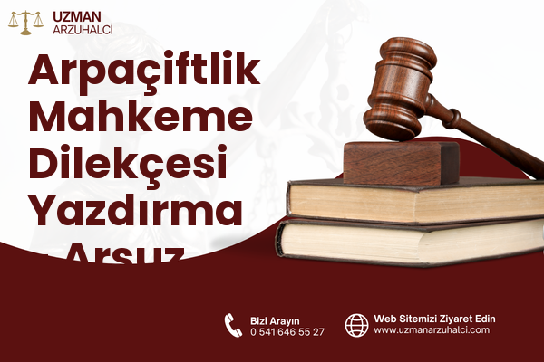Arpaçiftlik Mahkeme Dilekçesi Yazdırma - Arsuz