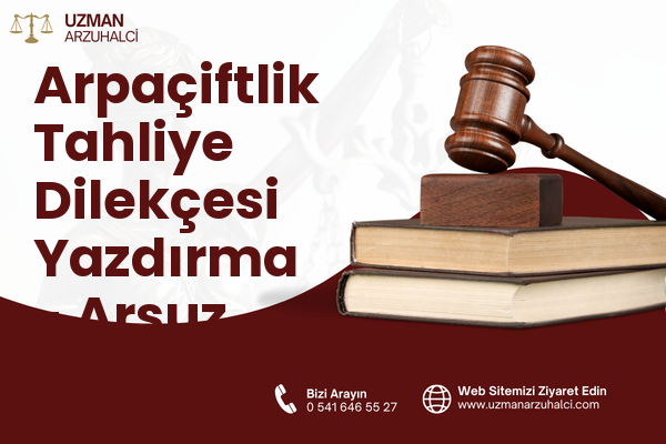 Arpaçiftlik Tahliye Dilekçesi Yazdırma - Arsuz