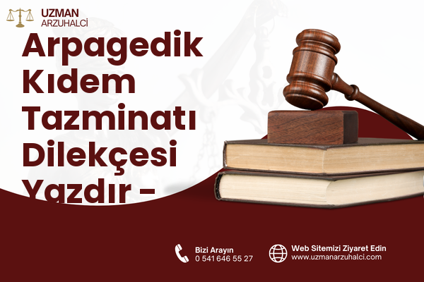 Arpagedik Kıdem Tazminatı Dilekçesi Yazdır - Arsuz