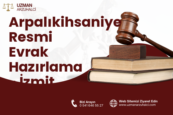 Arpalıkihsaniye Resmi Evrak Hazırlama - İzmit