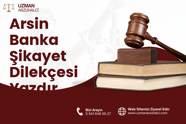 Arsin Banka Şikayet Dilekçesi Yazdır