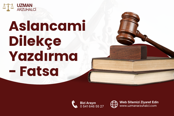 Aslancami Dilekçe Yazdırma - Fatsa