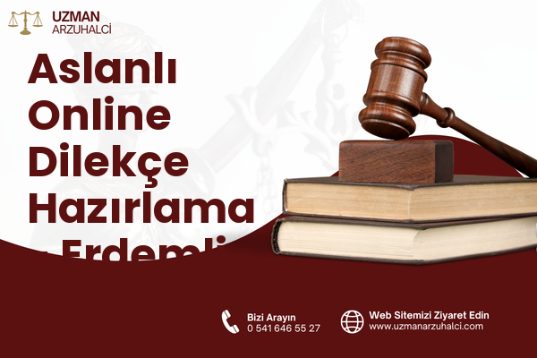 Aslanlı Online Dilekçe Hazırlama - Erdemli