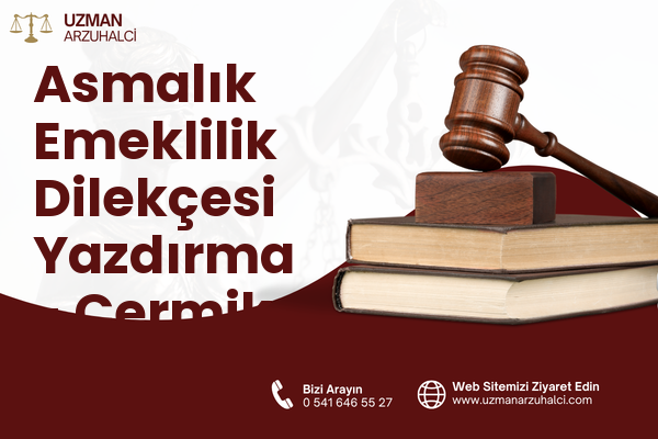 Asmalık Emeklilik Dilekçesi Yazdırma - Çermik