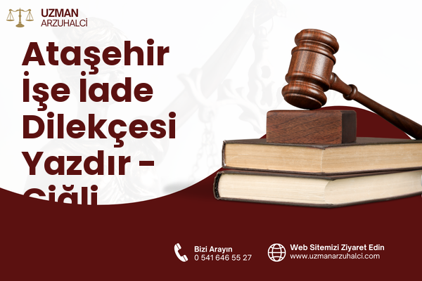 Ataşehir İşe İade Dilekçesi Yazdır - Çiğli