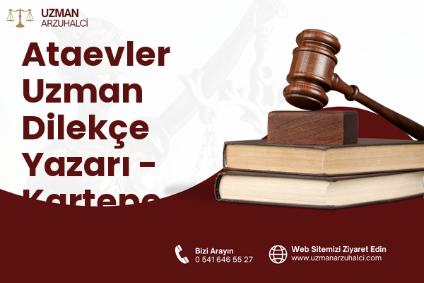 Ataevler Uzman Dilekçe Yazarı - Kartepe
