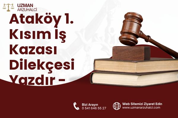 Ataköy 1. Kısım İş Kazası Dilekçesi Yazdır - Bakırköy