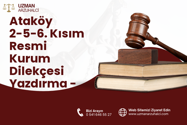 Ataköy 2-5-6. Kısım Resmi Kurum Dilekçesi Yazdırma - Bakırköy