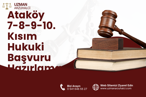Ataköy 7-8-9-10. Kısım Hukuki Başvuru Hazırlama - Bakırköy