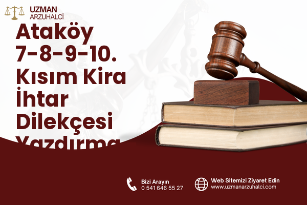 Ataköy 7-8-9-10. Kısım Kira İhtar Dilekçesi Yazdırma - Bakırköy