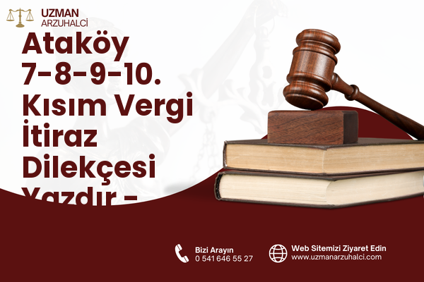 Ataköy 7-8-9-10. Kısım Vergi İtiraz Dilekçesi Yazdır - Bakırköy