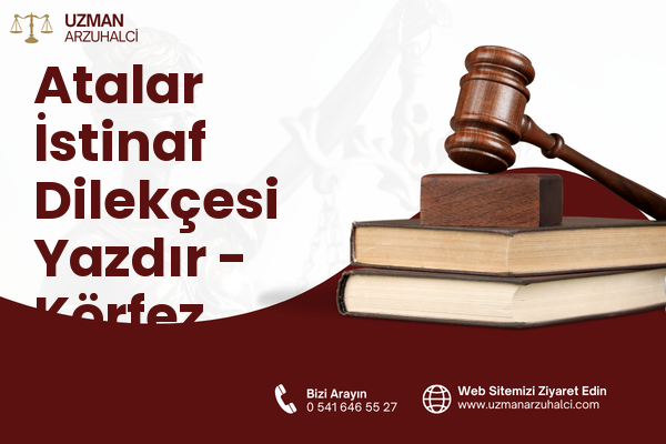 Atalar İstinaf Dilekçesi Yazdır - Körfez