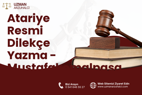 Atariye Resmi Dilekçe Yazma - Mustafakemalpaşa