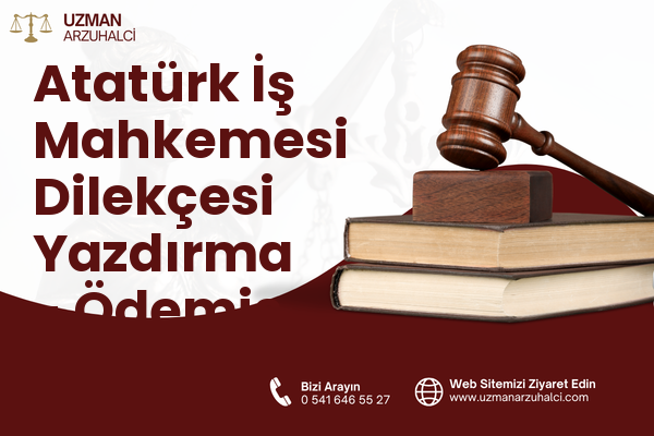 Atatürk İş Mahkemesi Dilekçesi Yazdırma - Ödemiş