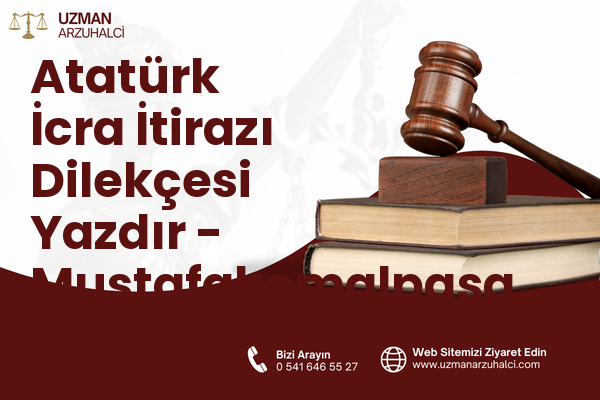 Atatürk İcra İtirazı Dilekçesi Yazdır - Mustafakemalpaşa