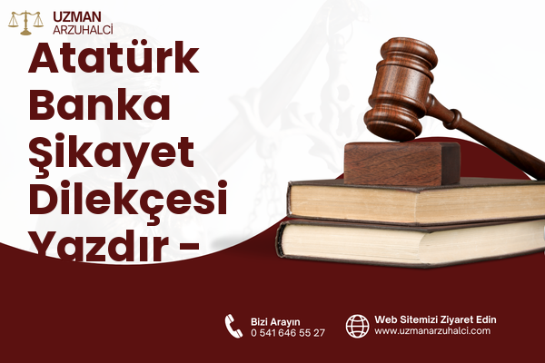 Atatürk Banka Şikayet Dilekçesi Yazdır - Urla
