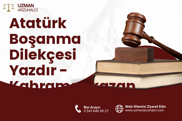 Atatürk Boşanma Dilekçesi Yazdır - Kahramankazan
