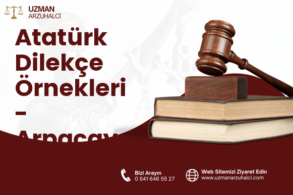 Atatürk Dilekçe Örnekleri - Arpaçay
