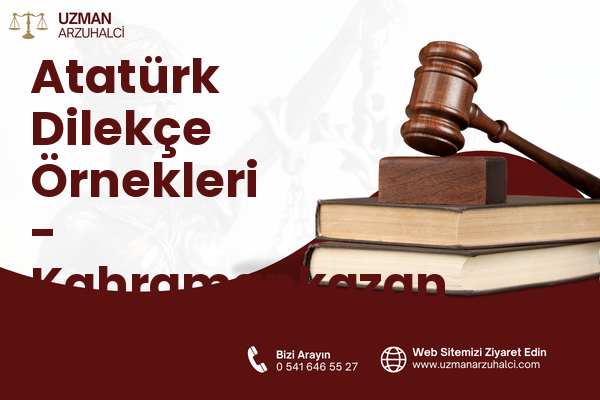 Atatürk Dilekçe Örnekleri - Kahramankazan