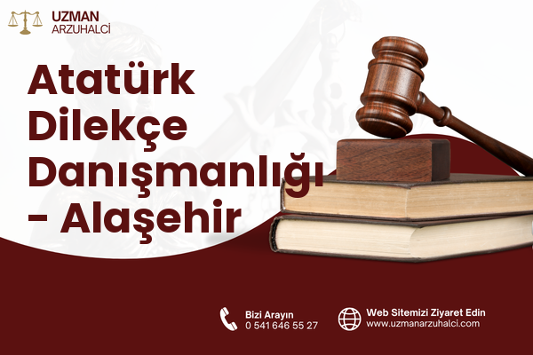 Atatürk Dilekçe Danışmanlığı - Alaşehir