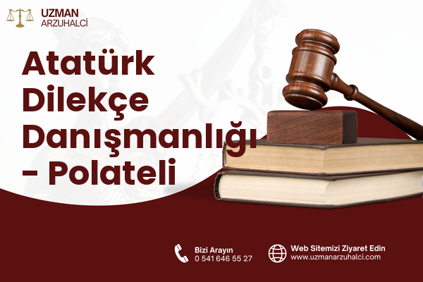 Atatürk Dilekçe Danışmanlığı - Polateli