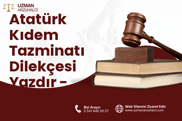 Atatürk Kıdem Tazminatı Dilekçesi Yazdır - Gördes