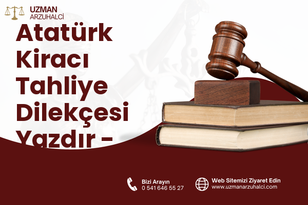 Atatürk Kiracı Tahliye Dilekçesi Yazdır - Mezitli