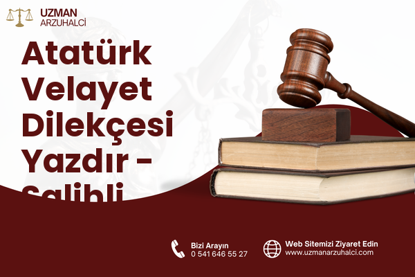 Atatürk Velayet Dilekçesi Yazdır - Salihli