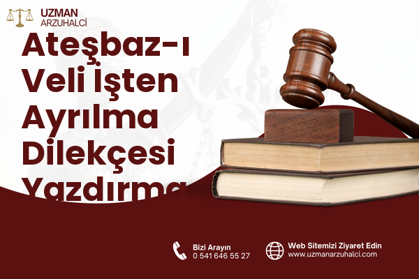 Ateşbaz-ı Veli İşten Ayrılma Dilekçesi Yazdırma - Meram