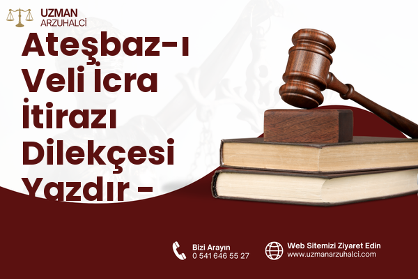 Ateşbaz-ı Veli İcra İtirazı Dilekçesi Yazdır - Meram