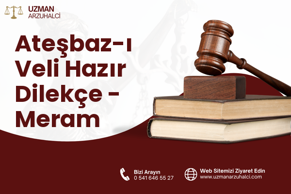Ateşbaz-ı Veli Hazır Dilekçe - Meram