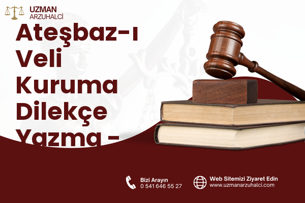 Ateşbaz-ı Veli Kuruma Dilekçe Yazma - Meram