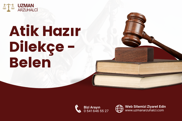 Atik Hazır Dilekçe - Belen