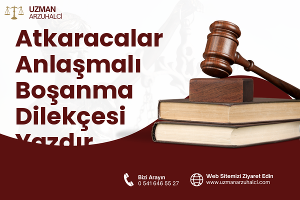 Atkaracalar Anlaşmalı Boşanma Dilekçesi Yazdır