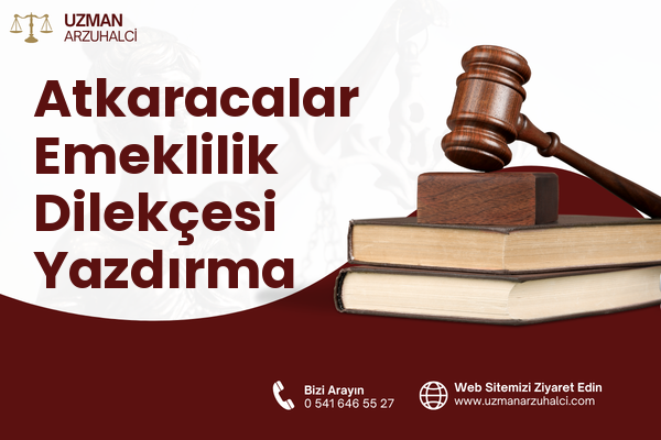Atkaracalar Emeklilik Dilekçesi Yazdırma
