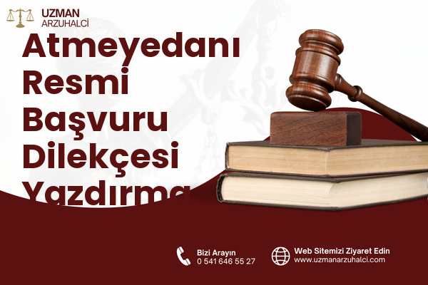 Atmeyedanı Resmi Başvuru Dilekçesi Yazdırma - Merkez