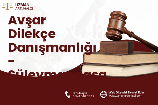 Avşar Dilekçe Danışmanlığı - Süleymanpaşa