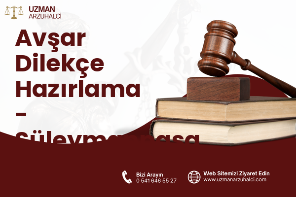 Avşar Dilekçe Hazırlama - Süleymanpaşa