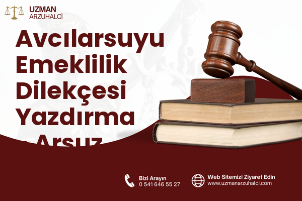 Avcılarsuyu Emeklilik Dilekçesi Yazdırma - Arsuz