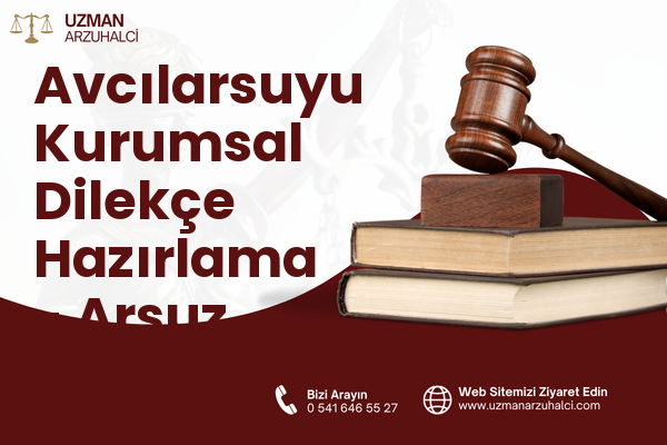 Avcılarsuyu Kurumsal Dilekçe Hazırlama - Arsuz