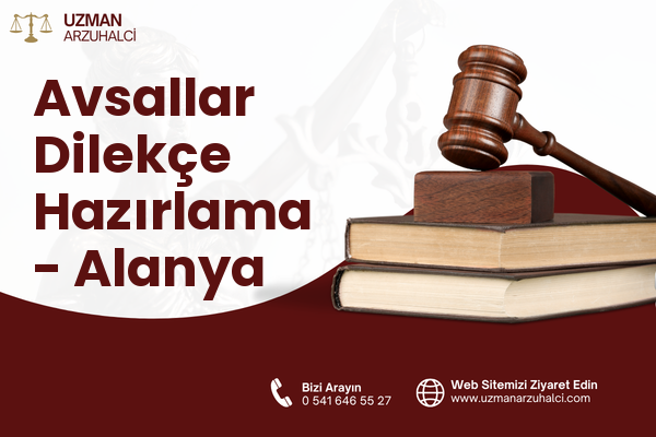 Avsallar Dilekçe Hazırlama - Alanya