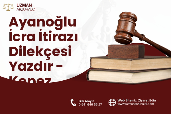 Ayanoğlu İcra İtirazı Dilekçesi Yazdır - Kepez