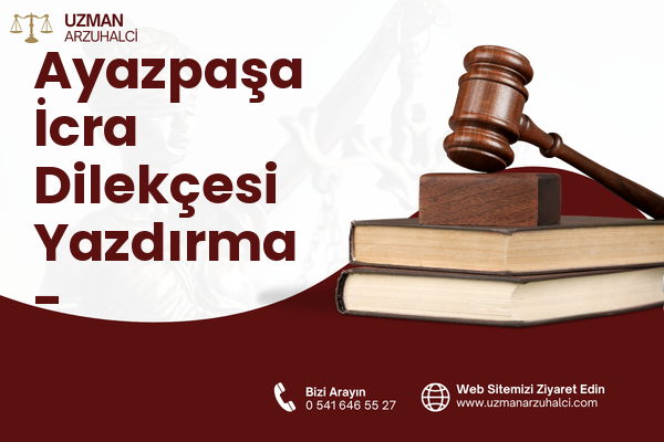 Ayazpaşa İcra Dilekçesi Yazdırma - Yakutiye
