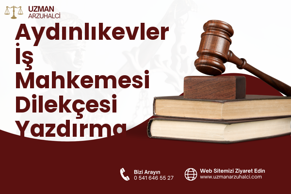 Aydınlıkevler İş Mahkemesi Dilekçesi Yazdırma - Selçuklu