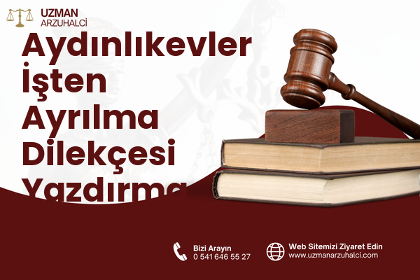 Aydınlıkevler İşten Ayrılma Dilekçesi Yazdırma - Merkez