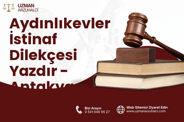 Aydınlıkevler İstinaf Dilekçesi Yazdır - Antakya