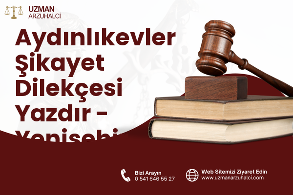 Aydınlıkevler Şikayet Dilekçesi Yazdır - Yenişehir