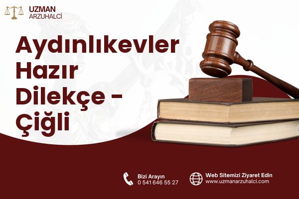 Aydınlıkevler Hazır Dilekçe - Çiğli