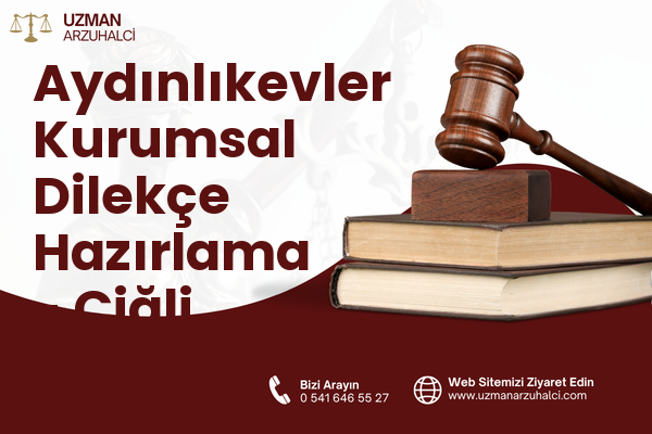 Aydınlıkevler Kurumsal Dilekçe Hazırlama - Çiğli